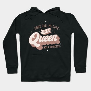 Queen, not a princess Hoodie